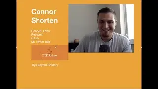 Connor Shorten | Creating AI Content, Videos, | Henry AI Labs, Research & GANs | CTDS.Show #76
