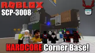 WE REBUILT CORNER GANG ON THE HARDCORE! | Roblox SCP-3008 HARDCORE #8
