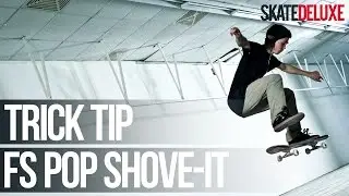 How to FS Pop Shove It | Skateboard Trick Tip | skatedeluxe
