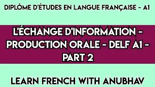 L'échange d'information - Production Orale - Delf A1 (Part 2) | Learn French with Anubhav | #622