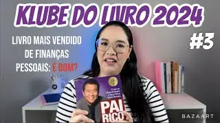 PAI RICO, PAI POBRE | LIVRO DE MARÇO DO KLUBE DO LIVRO 2024 | Análise: gostei do livro?