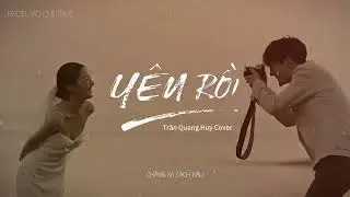 Yêu Rồi - Tino | Pro.d Võ Trực | Trần Quang Huy Cover | Remake Version