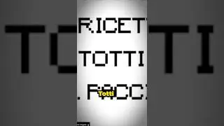 in quanto tempo TROVO TOTTI?