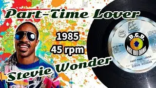 Part-Time Lover (1985) "45 rpm" - STEVIE WONDER