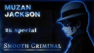 2k SUB Special | Muzan Jackson | Smooth Criminal edit/amv