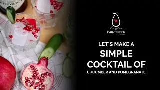 Ceylon Bar-Tender | Let's make a simple cocktail of cucumber and pomegranate - By Anuradha
