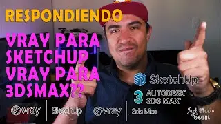VRAY PARA SKETCHUP O VRAY PARA 3DS MAX | CUAL ES MEJOR?