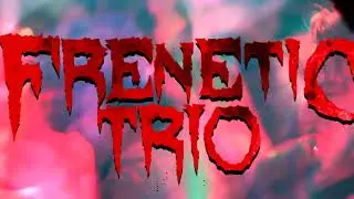 FRENETIC TRIO - Teaser - EM BREVE!!!
