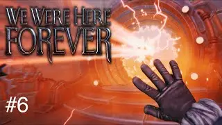 Открыть портал! Финал | We Were Here Forever #6
