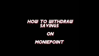 How to withdraw Moniepoint savings via app