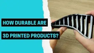 How Durable are 3D Printed Products?