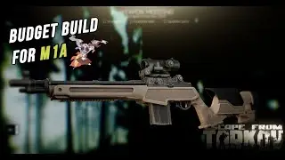 The Budget M1a Gun Build - Escape From Tarkov 0.12