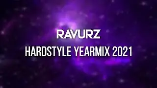 RAVURZ Hardstyle Yearmix 2021 (Best Hardstyle of 2021)