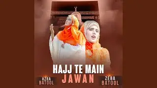 Hajj Te Main Jawan
