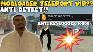 [ SHARE ] MODLOADER TELEPORT VIP NO DETECT ANTI KICK 1000% WORKKK ON 🔥🔥😱😱