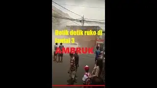Detik-detik ruko di lantai 3 jakarta AMBRUK.!!