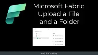 Microsoft Fabric - Upload File and Folder