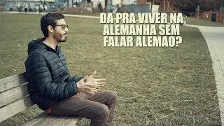 Da pra VIVER na ALEMANHA sem falar ALEMÃO?