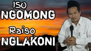 ISO Ngomong Raiso Nglakoni || Gus Baha
