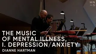 Music and Healing: Dianne Hartman's The Music of Mental Illness, I. Depression/Anxiety