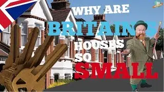 Why are British Homes so Small?