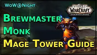Brewmaster Monk Mage Tower Guide
