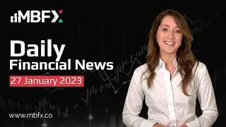 Gold prices hit the nine-month high! | MBFX | Daily Financial News 27/1/2023
