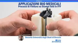 3DSCIENCE - Processi di finitura su Stampi prodotti in FFF per applicazioni Bio medicali