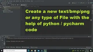 how to create a text file with the help of pycharm code | create a text file within python/pycharm