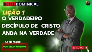 Lição 1 O verdadeiro discípulo de Cristo anda na verdade ebd betel dominical 4° trimestre 2023