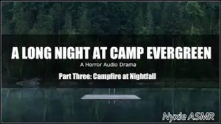 A Long Night at Camp Evergreen: A Horror Audio Drama| Part Three: Campfire at Nightfall