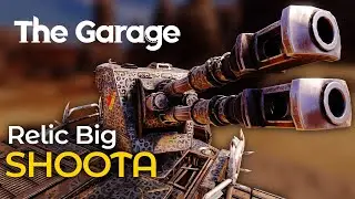 THE GARAGE 2.0: Relic Big Shoota / Crossout