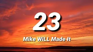 23 | Mike WiLL Made It ft. Miley Cyrus, Wiz Khalifa & Juicy J [Lyrics]