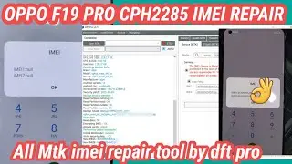 Oppo f19 Pro imei Repair | Oppo cph2285 Security Repair by Dft Pro  | All Mtk imei repair |