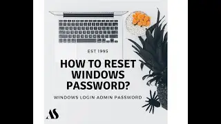 Reset Windows Local Admin Login Password | AS Technoti
