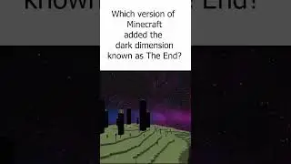Minecraft Quiz: what version of Minecraft did the end first appear?