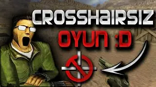 CS 1.6 EKİPLE Crosshairsiz Oynadık (Ağladım/Ağladık😢)