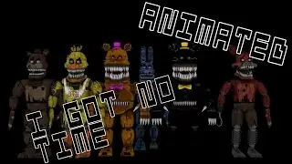 [FNAF Blender/SFM] I Got No Time - Animation