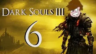 DANK SOULS 3 - If at once you dont succeed [6#]