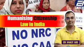 Human Side of Citizenship Law in India || By Ankit Sir