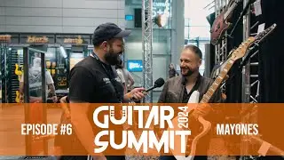 Guitar Summit 2024 | #6 Mayones