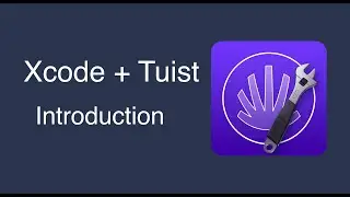 Why Tuist? Streamlining Your iOS Project Setup