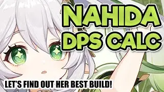 Nahida DPS Calculation, Best Build, Weapon, Artifact Set, Constellations Comparison - Genshin Impact