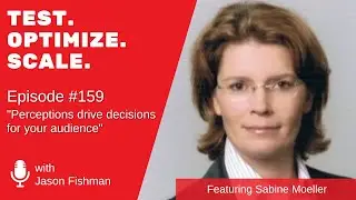 T.O.S . EP #159 "Perceptions drive decisions for your audience" W/Sabine Moeller