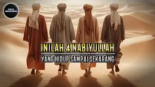4 Nabi Allah Yang Masih Hidup Sampai Sekarang? | Kisah Nabi