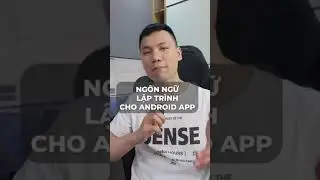 Ngôn ngữ lập trình cho phát triển app trên Android? | Vũ Nguyễn Coder