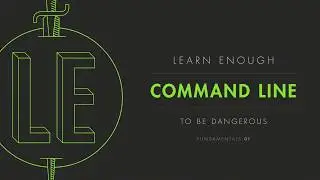 Chapter 1: “Basics” from Learn Enough Command Line to Be Dangerous by Michael Hartl