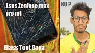 O no 😲 Asus Zenfone Max pro m1 ka screen toot gaya😲| Itna Kamjor
