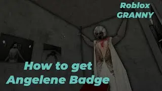How to get Angelene Badge | ROBLOX GRANNY