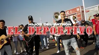 Los Hijos Del Patron - El Deportivo (En Vivo)